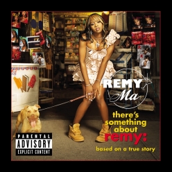 Remy Ma - There's Something About Remy - Based On A True Story